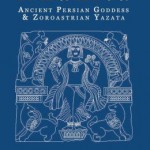 Review: Anahita, Ancient Persian Goddess & Zoroastrian Yazata