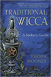 Review: Traditional Wicca, 'A Seeker's Guide' by Thorn Mooney | Wiccan Rede