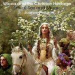 Review: Wicca and the Christian Heritage – Ritual, Sex and Magic