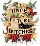 Review: The once and future witches